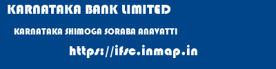 KARNATAKA BANK LIMITED  KARNATAKA SHIMOGA SORABA ANAVATTI  ifsc code